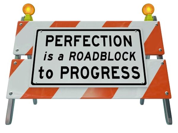Perfectionism or Progress?